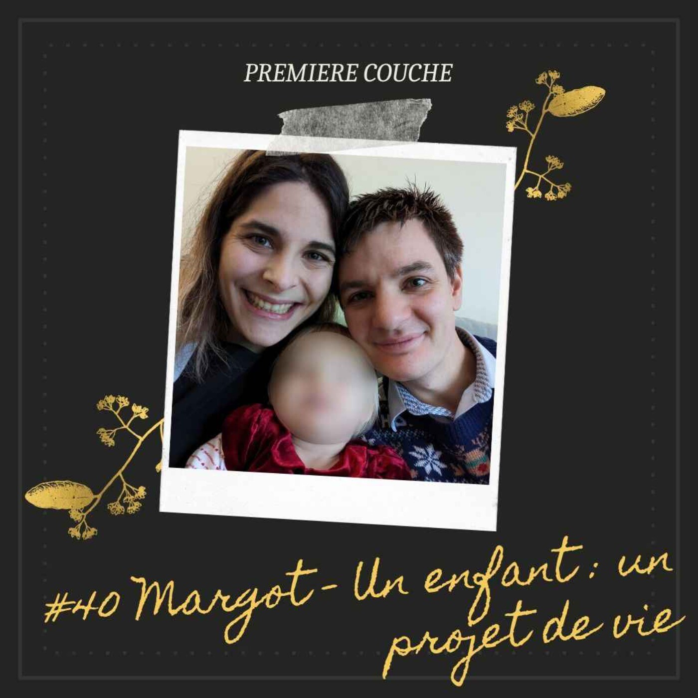 #40 Margot - Un enfant : un projet de vie