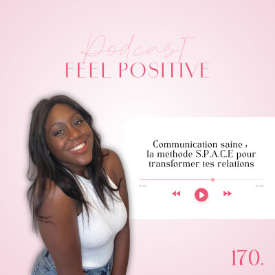 170.  Communication saine : la méthode S.P.A.C.E pour transformer tes relations cover