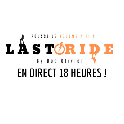 Last Ride - Podcast émission # 8- 25 Avril 2020 avec  Doc Olivier. cover