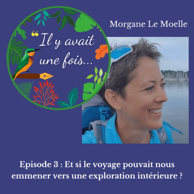 Et si le voyage pouvait nous emmener vers une exploration intérieure ? avec Morgane Le Moelle cover