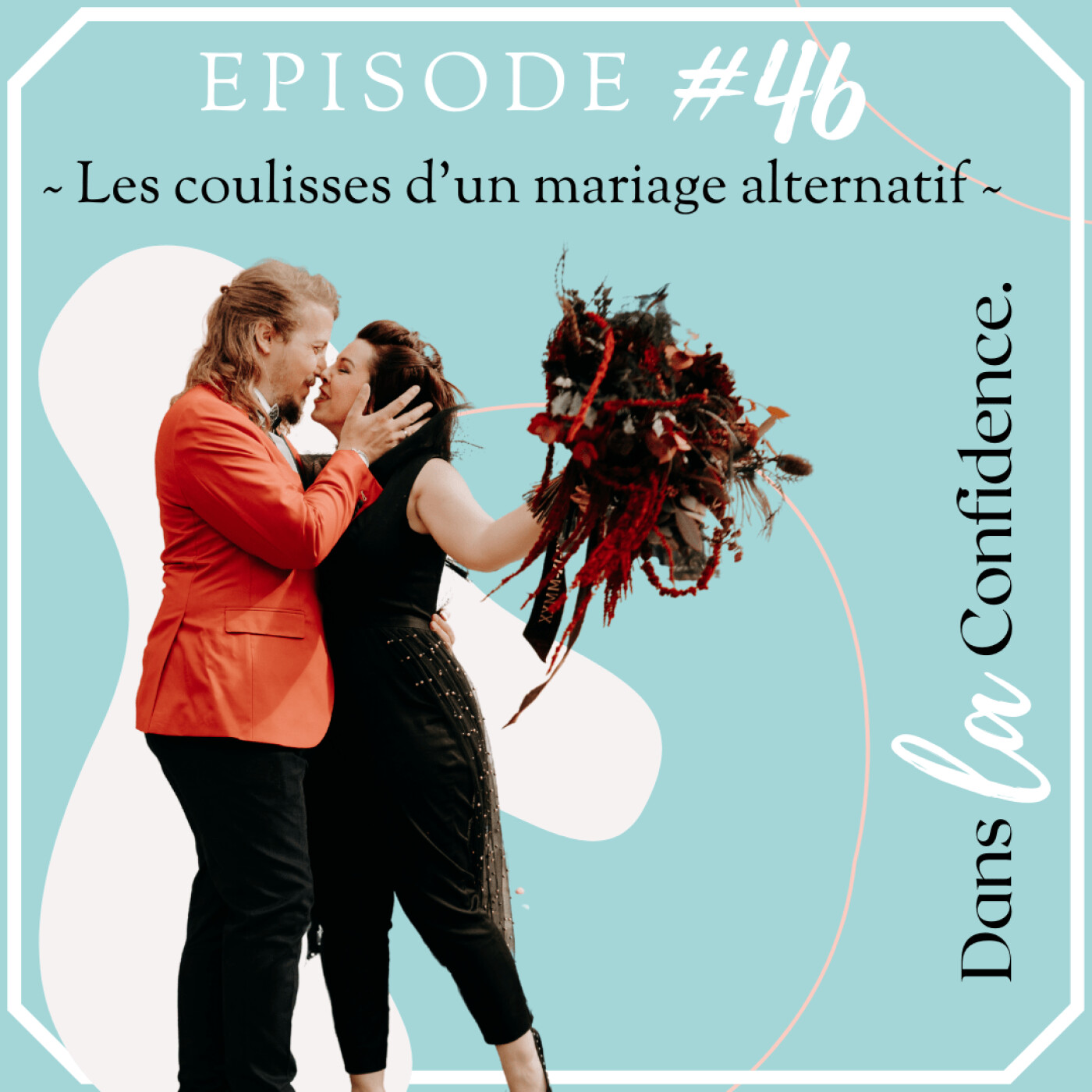 Podcast MARIAGE - Dans la Confidence