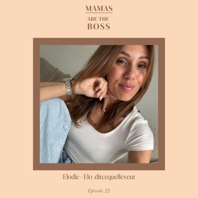 #22 - Elodie Alias Elo_ditcequelleveut - Quand la maternité transforme et que les épreuves nous révèlent cover