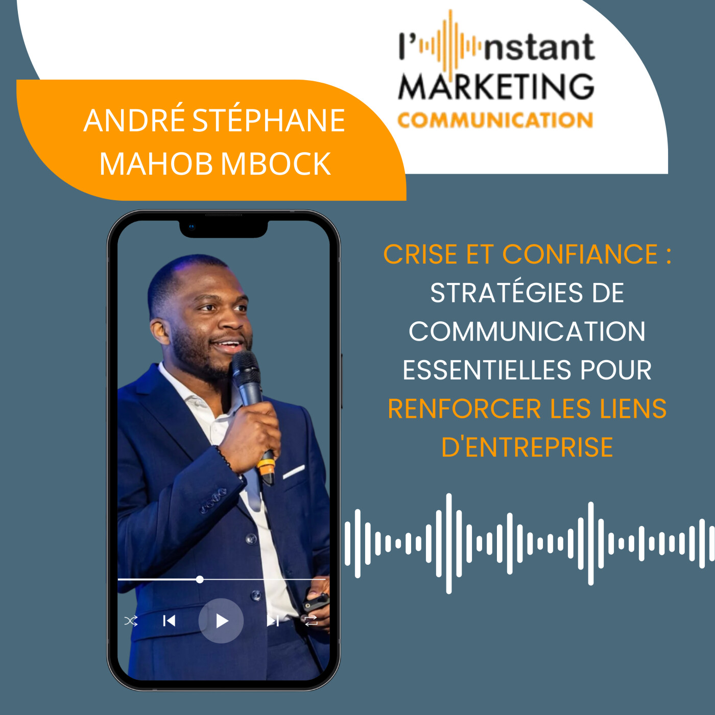 106. Crise et confiance : Stratégies de communication essentielles pour renforcer les liens d'entreprise avec André Stéphane Mahob Mbock