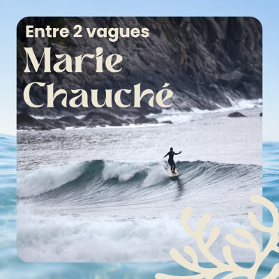 Entre 2 vagues #02 - Marie Chauché: Son plus beau souvenir de surf cover