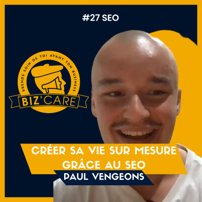Créer sa vie sur mesure grâce au SEO, avec Paul Vengeons cover