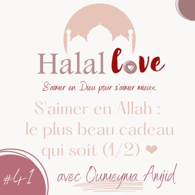 #41 - L’amour en Allah : le plus beau cadeau qui soit (1/2) ❤ cover