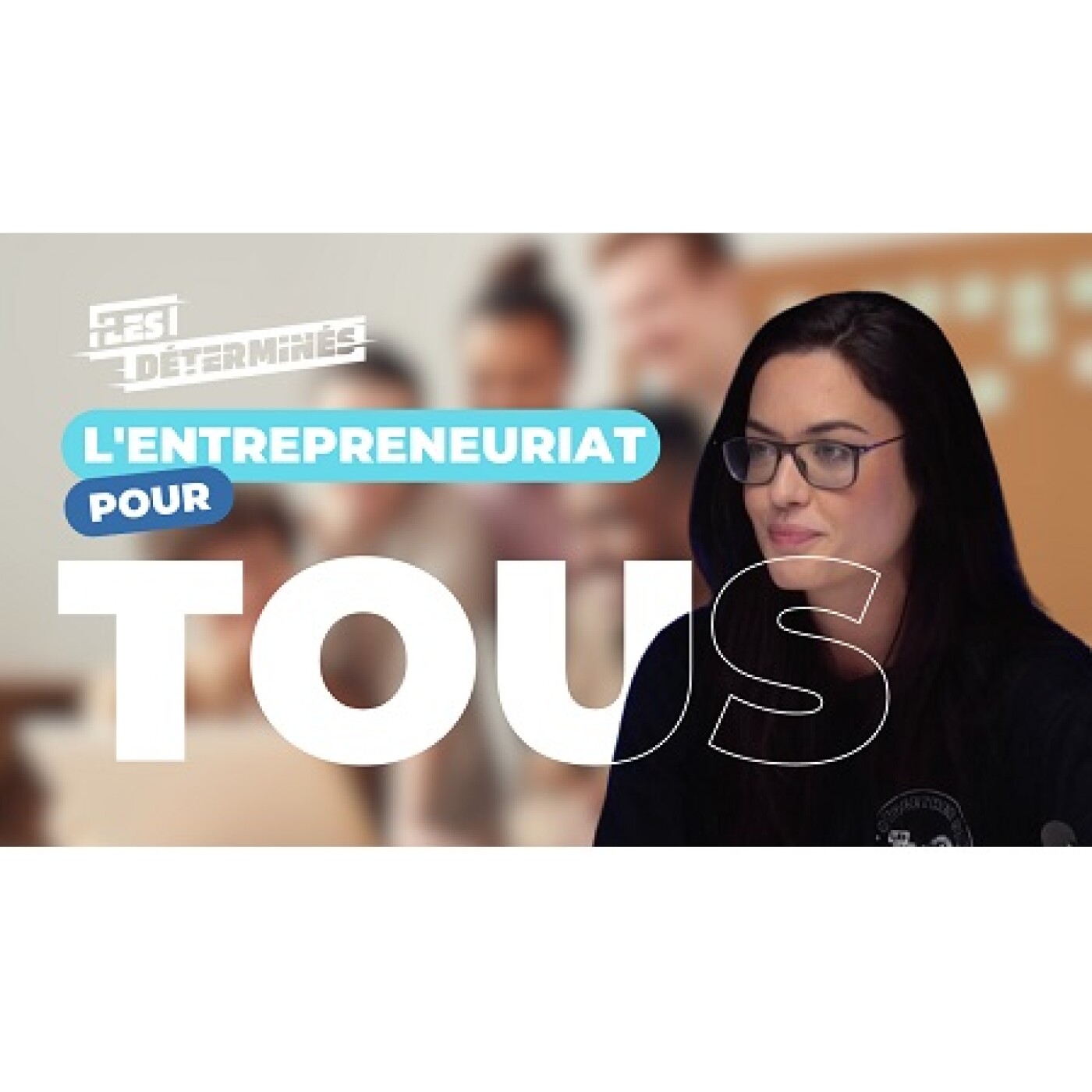 Les Déterminés : l'entrepreneuriat comme moteur d'égalité des chances