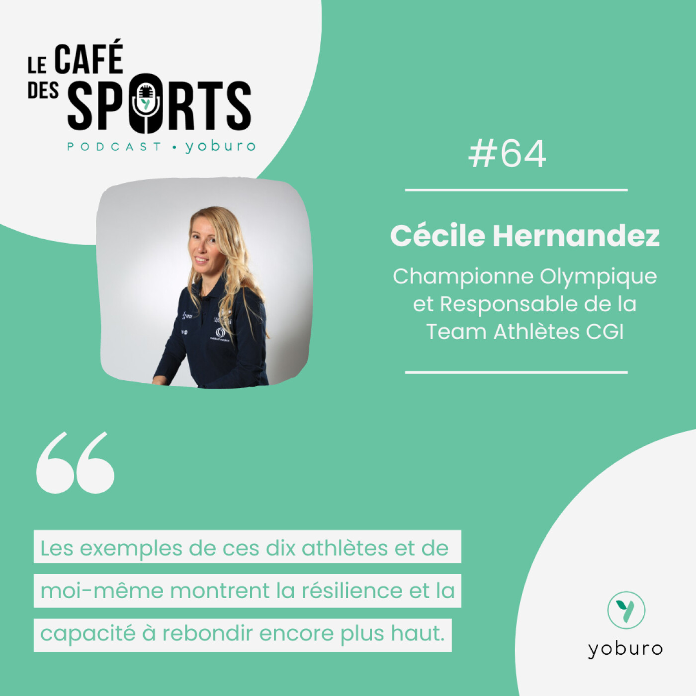 #64 - Cécile Hernandez - Championne Olympique et Responsable de la Team Athlètes CGI