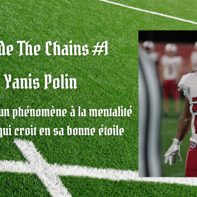 Inside The Chains #1 : Yanis Polin, l’histoire d’un phénomène à la mentalité sans faille, qui croit en sa bonne étoile cover