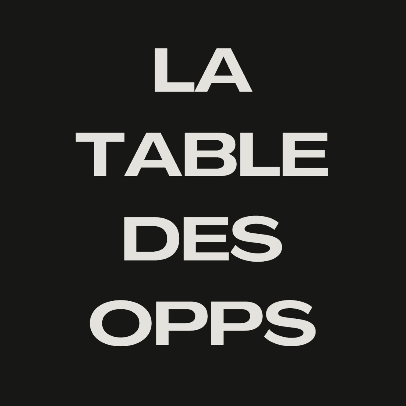 LA TABLE DES OPPS