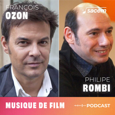 Musique de film : Philippe Rombi et François Ozon, une collaboration créative de 25 ans pleine d'émotions - épisode 1/2 cover