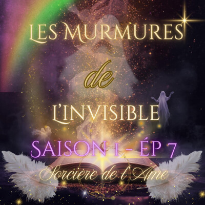 S1 - Ep 7 : Les Murmures de l'invisible cover