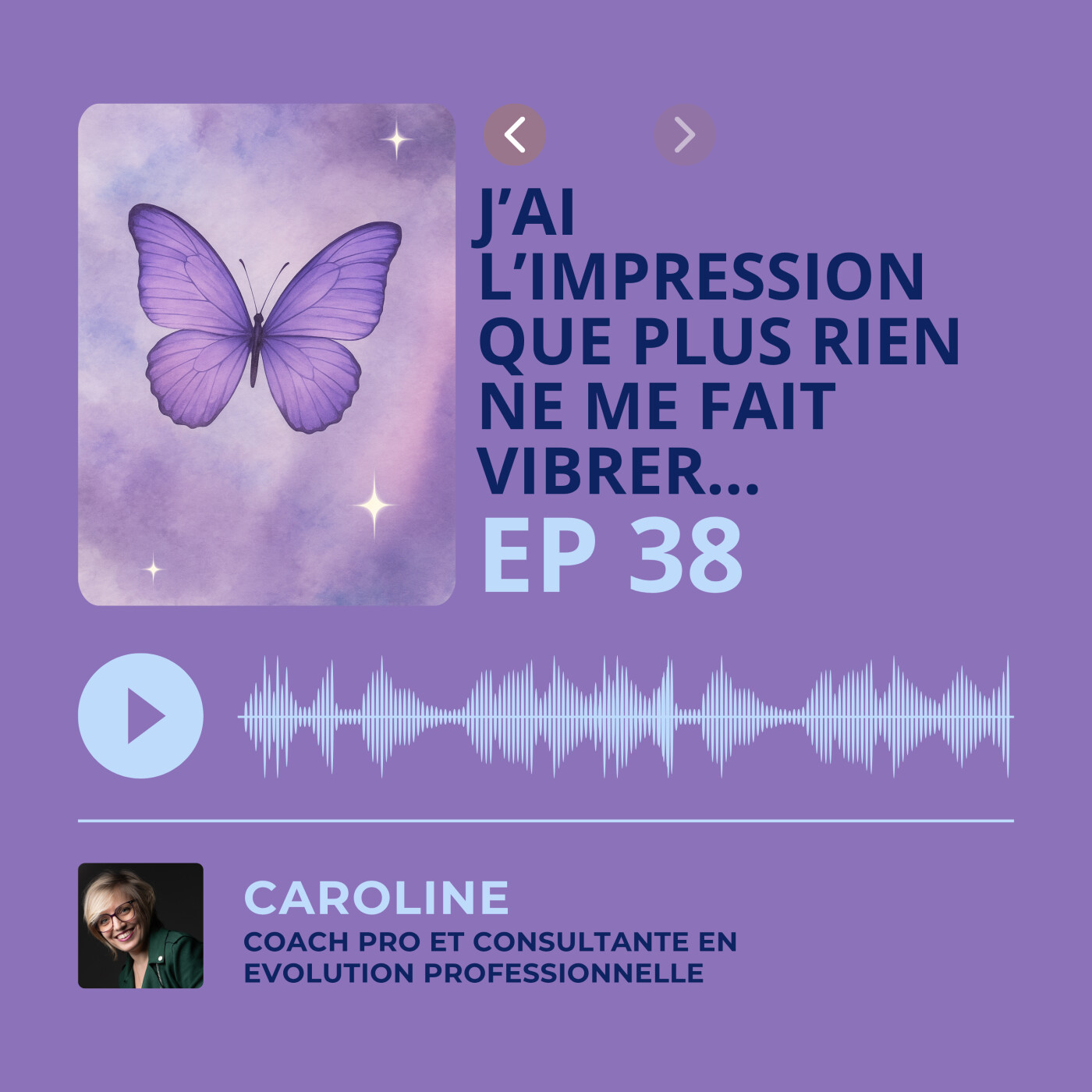 Episode 38 - J'ai l'impression que plus rien ne me fait vibrer... episode artwork