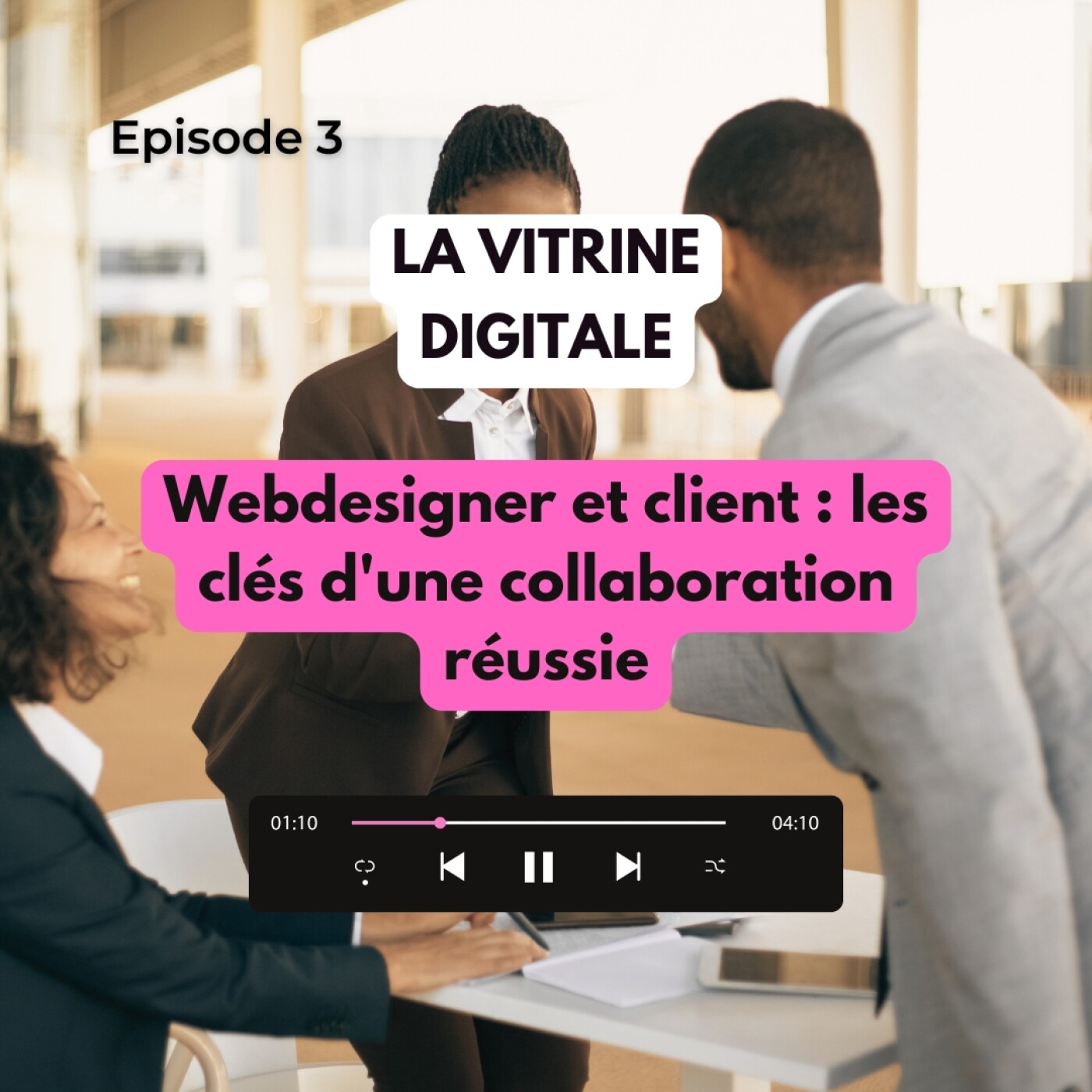 Webdesigner et client : les clés d'une collaboration réussie episode artwork