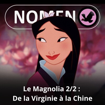 S05E48 Le Magnolia 2/2 : De la Virginie à la Chine cover
