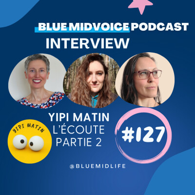 BLUE MIDVOICE EPISODE 127 : YIPI MATIN – L’ECOUTE – PARTIE 2 cover