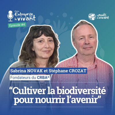 Épisode 4 avec Stéphane Crozat et Sabrina Novak - Fondateurs du CRBA* (Centre de Ressources de Botanique Appliquée) cover