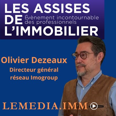 Olivier Dezeaux Directeur Général réseau Imogroup cover