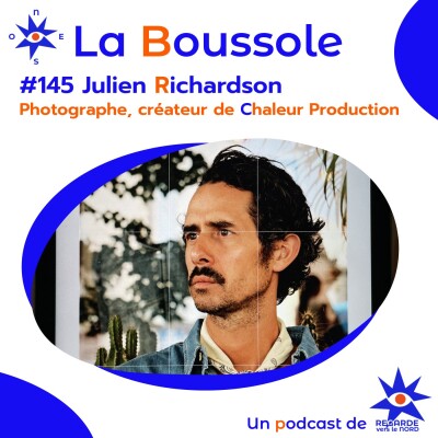 #145 Julien Richardson, photographe et créateur de Chaleur Production cover