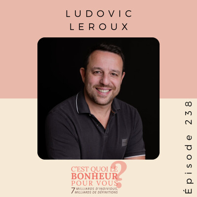 Quand on peut, on veut : le mythe qui vous freine depuis toujours avec Ludovic Leroux - Podcast bonheur et connaissance de soi cover