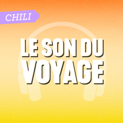 Le Son du Voyage - Le Chili cover