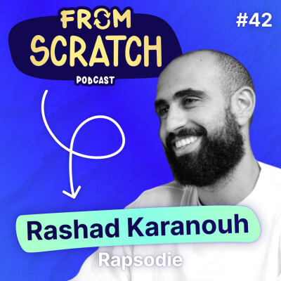 Comment détecter les meilleurs rappeurs de demain ? - Rashad Karanouh (Rapsodie) | FROM SCRATCH #42 cover