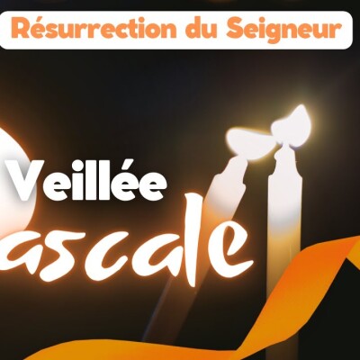 Parole et Évangile du jour | Veillée / Vigile Pascale du Samedi 8 avril : Résurrection du Seigneur cover