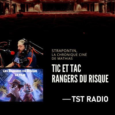STRAPONTIN, la chronique ciné : Tic et Tac, Rangers du risque cover