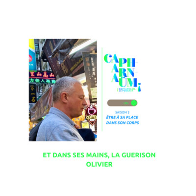 Capharnaüm Episode 5 : Olivier, et dans les mains la guérison cover