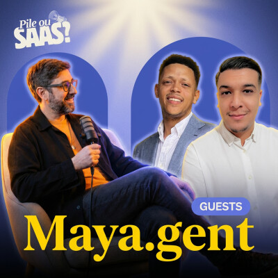#15 Pile ou SaaS avec Matthieu Bellens & Yahia Lhouaoui - Maya.gent cover