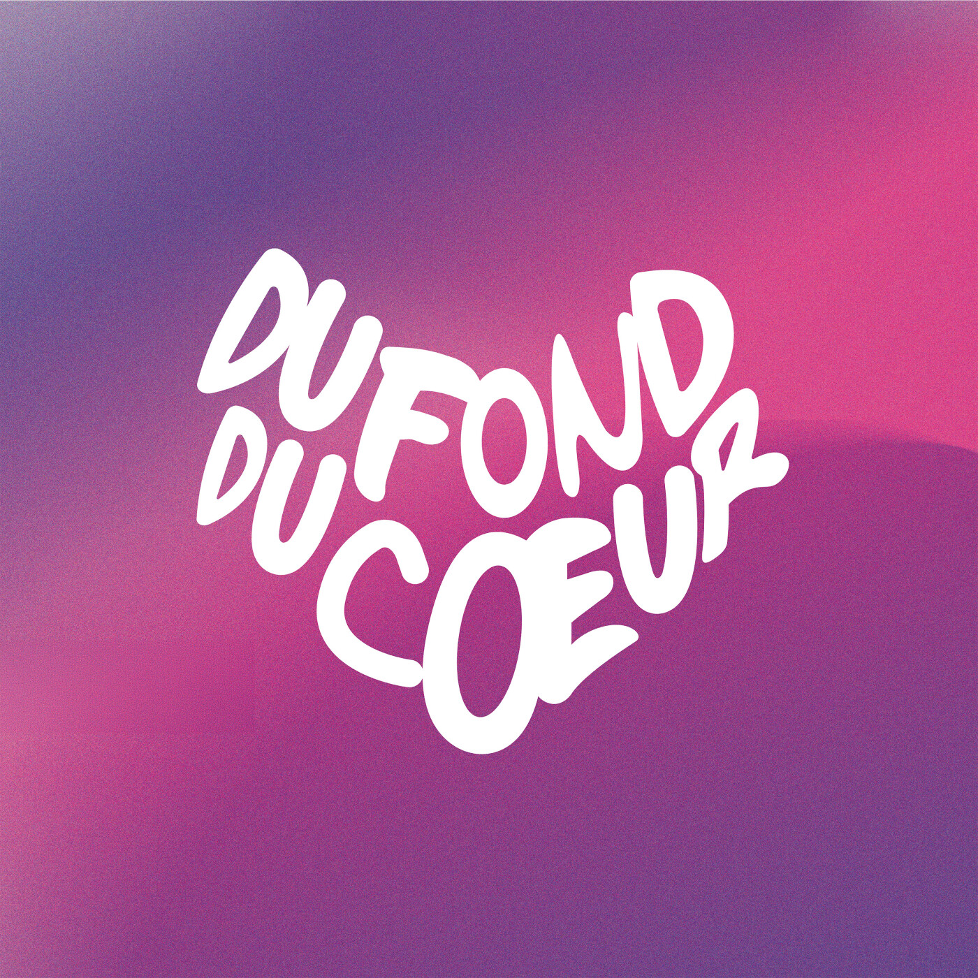 Du fond du cœur