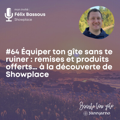 #64 Équiper ton gîte sans te ruiner : remises, produits offerts… à la découverte de Showplace cover