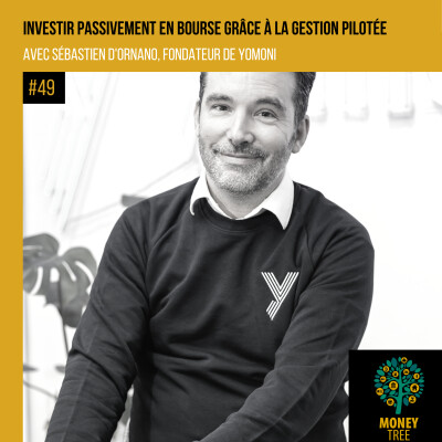#49 - Investir passivement en bourse grâce à la gestion pilotée (Sébastien d'Ornano) cover