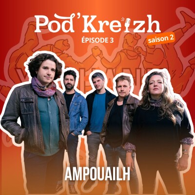 AMPOUAILH : Un nouvel album et des copains - POD’KREIZH (S02E03) cover