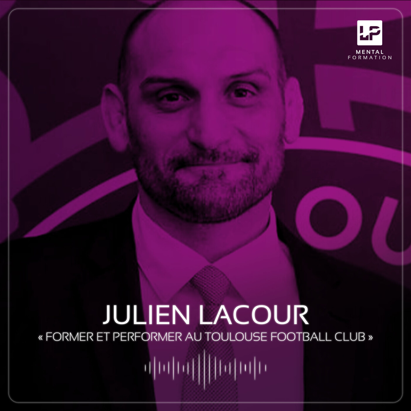 21 - Julien Lacour - Former et Performer au Toulouse Football Club
