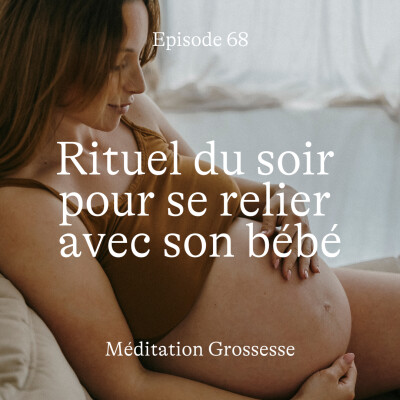 #68 Rituel du soir pour se relier à son bébé [Méditation] cover