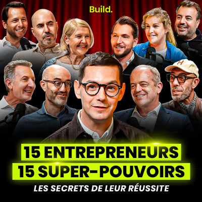 BEST OF BUILD — Les super pouvoirs des entrepreneurs qui performent (et qui durent) Nouvel épisode du 16/01 10:52 cover