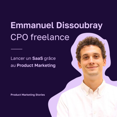 Lancer un modèle SaaS grâce au Product Marketing | Emmanuel Dissoubray (Easy Movie) cover