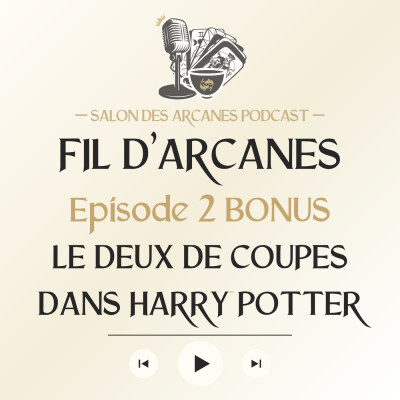 #2 · BONUS Deux de Coupes dans les tarots Harry Potter | Fil d'Arcanes cover