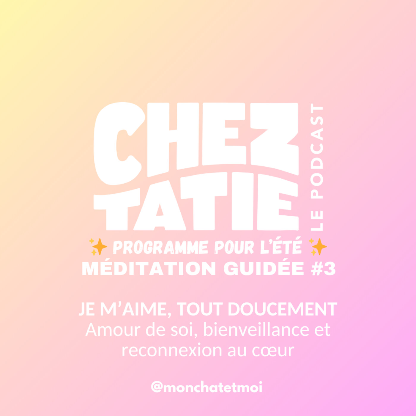 MÉDITATION #3 POUR L'ÉTÉ - JE M’AIME, TOUT DOUCEMENT : Amour de soi, bienveillance et reconnexion au cœur episode artwork