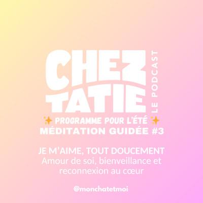 MÉDITATION #3 POUR L'ÉTÉ - JE M’AIME, TOUT DOUCEMENT : Amour de soi, bienveillance et reconnexion au cœur cover