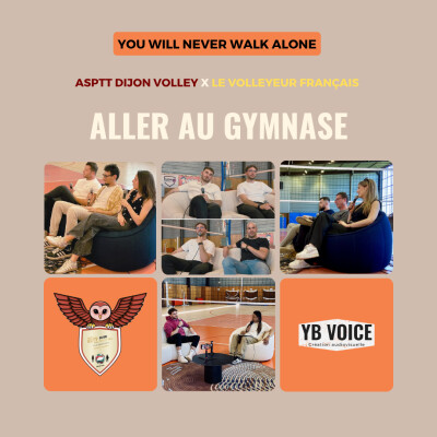 Épisode 2 : Aller au Gymnase - l'ASPTT Dijon Volley X Le Volleyeur Français (YB VOICE) cover