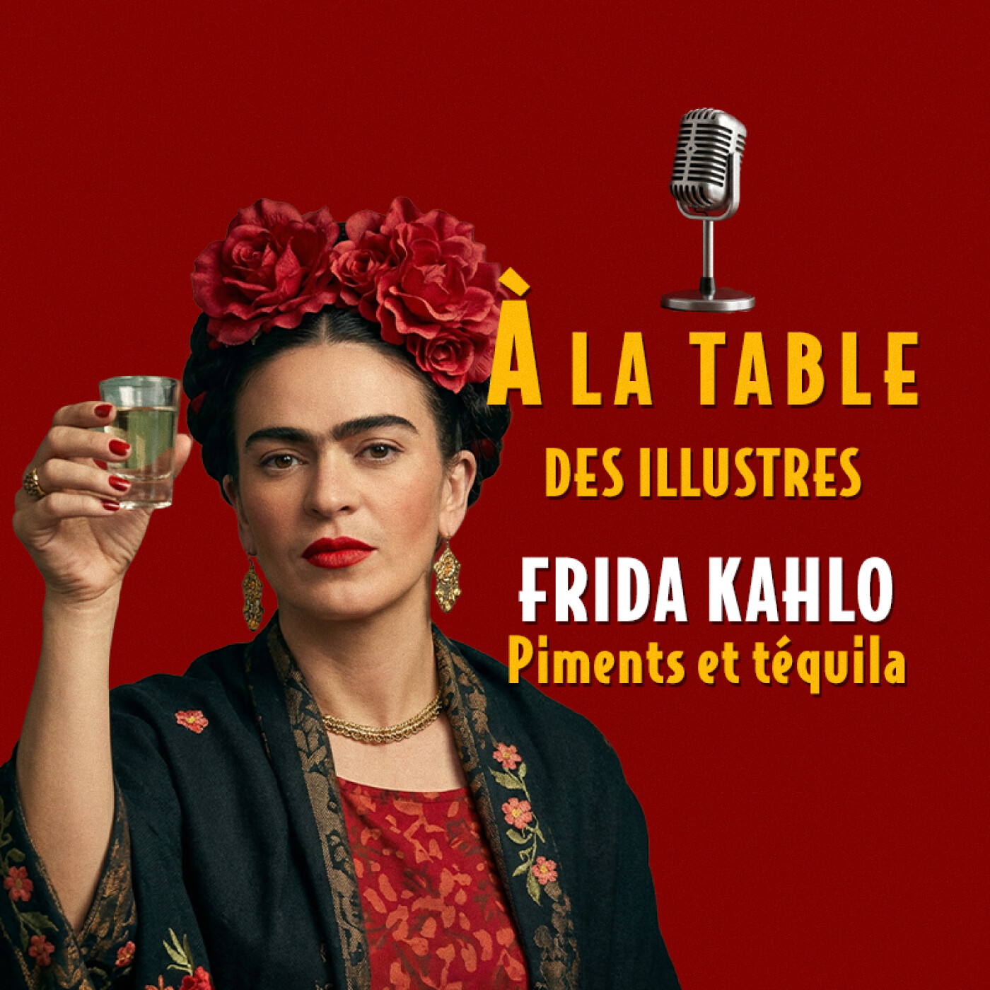 À la table de Frida Kahlo, piments et téquila - Podcast d'histoire et de gastronomie episode artwork