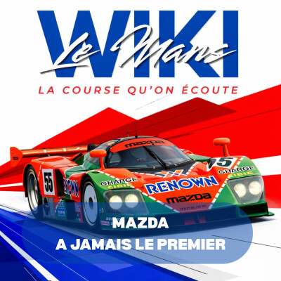 WikiLeMans - Mazda, a jamais le premier. cover