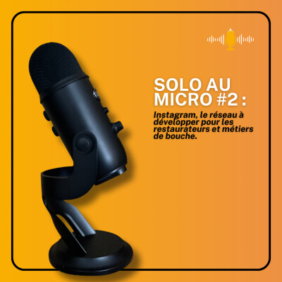 Solo #2 : Instagram, le réseau à développer pour les restaurateurs et métiers de bouche. cover