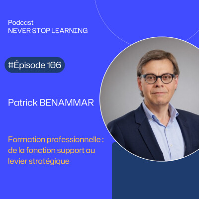 Patrick Benammar - Formation professionnelle : de la fonction support au levier stratégique