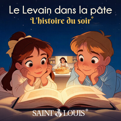 Le Levain dans la pâte : la parabole de Jésus racontée aux enfants, histoire du soir à écouter en famille cover