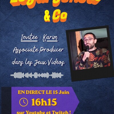 Legaryhsow&Co Ep3/S3 - Karim Associate Producer (Jeux vidéo) cover
