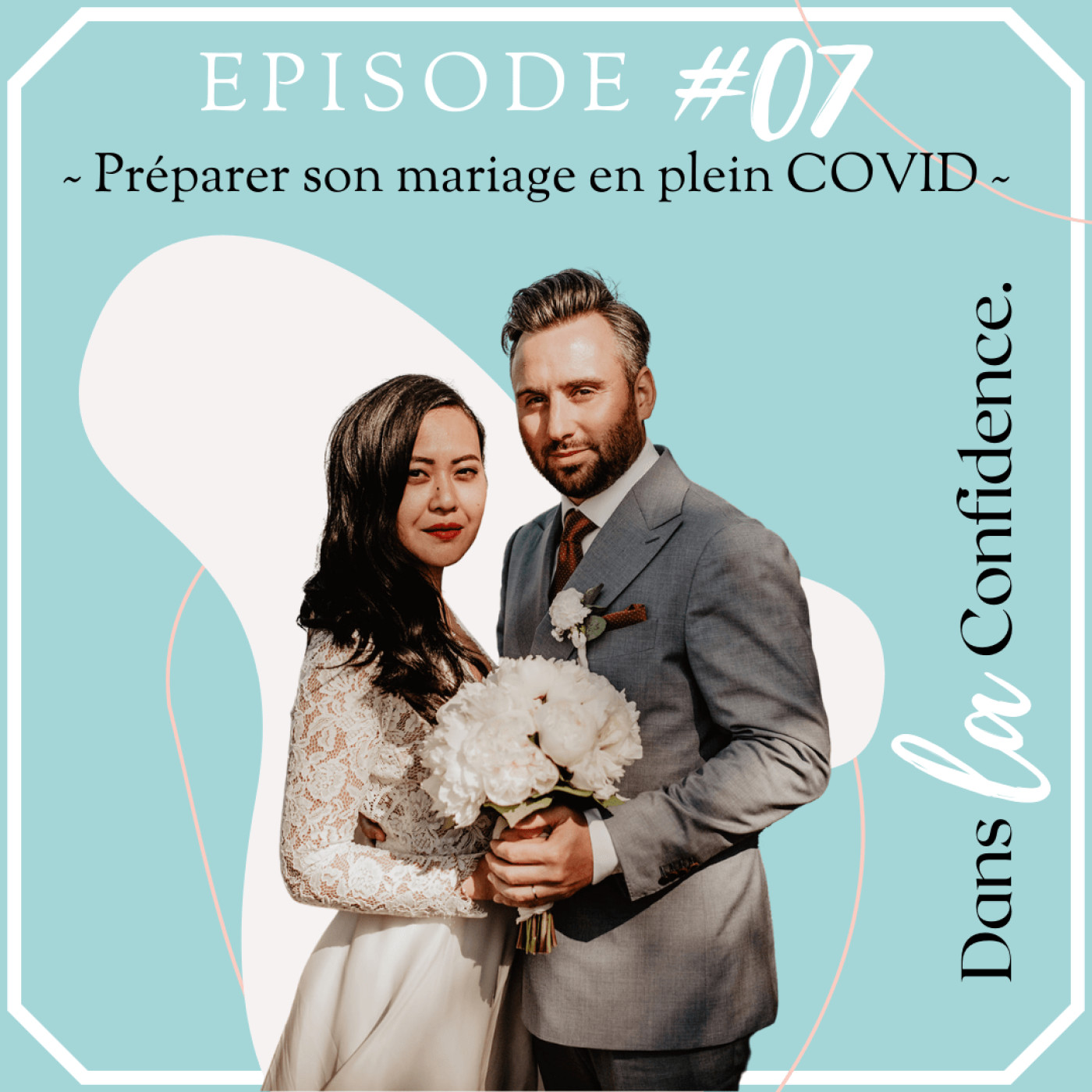 Podcast MARIAGE - Dans la Confidence