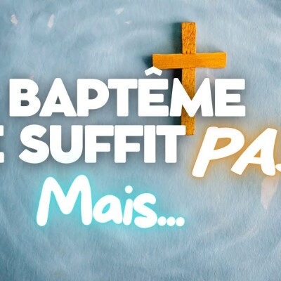 Parole et Évangile du jour | Mardi 2 septembre • Le Baptême seul ne sauve pas, mais cover